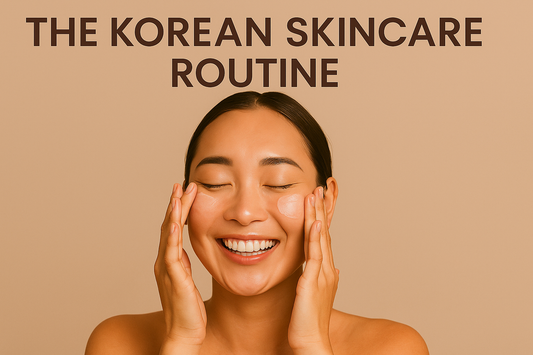 The Korean Skincare Routine: Why It Works and How to Do It